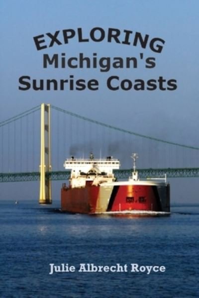 Cover for Julie Albrecht Royce · Exploring Michigan's Sunrise Coasts - Exploring Michigan's Coastlines (Paperback Book) (2022)