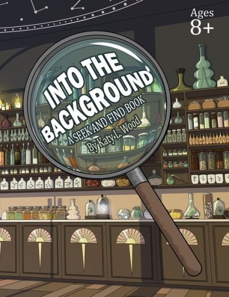 Cover for Katy L Wood · Into the Background: A Seek &amp; Find Book (Paperback Book) (2022)