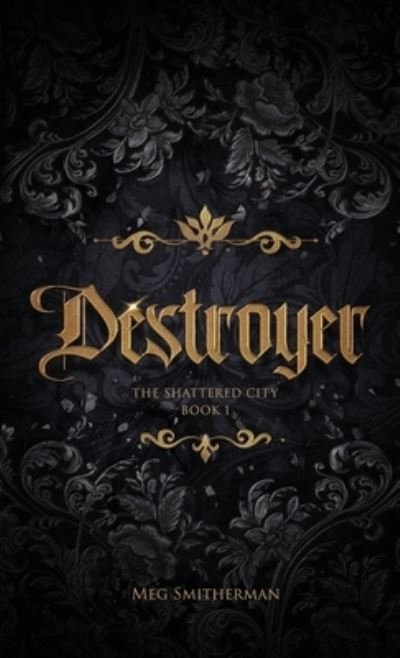 Destroyer - Meg Smitherman - 图书 - Rose & Moth Books - 9798986522708 - 2022年11月1日