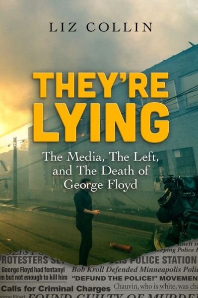 Cover for Liz Collin · They're Lying: The Media, The Left, and The Death of George Floyd (Paperback Book) (2022)