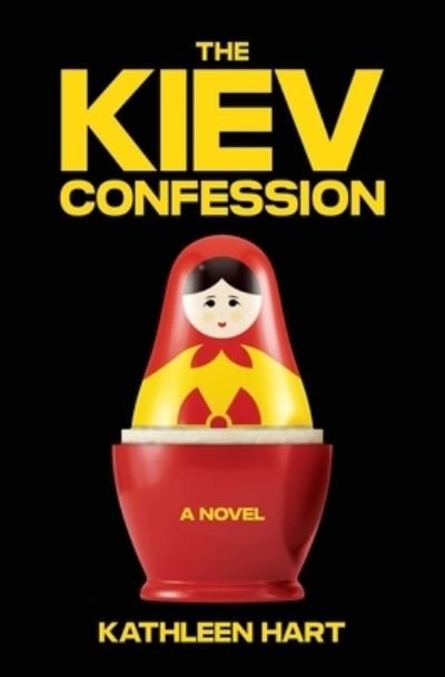 Cover for Kathleen Hart · Kiev Confession (Book) (2023)