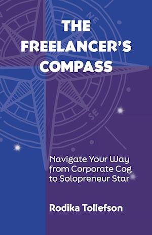 Cover for Rodika Tollefson · Freelancer's Compass (Book) (2024)