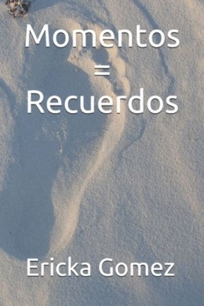 Cover for Ericka Janett Gomez · Momentos = Recuerdos (Paperback Book) (2020)