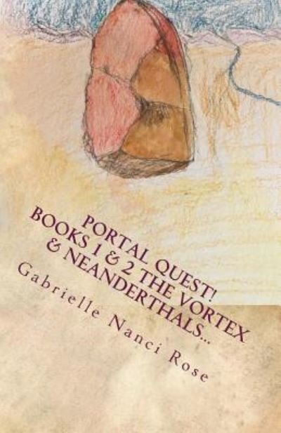 Cover for Gabrielle Nanci Rose · The Vortex &amp; Neanderthals... (Paperback Book) (2017)