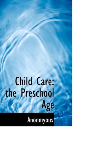 Cover for Anonmyous · Child Care: the Preschool Age (Paperback Book) (2009)