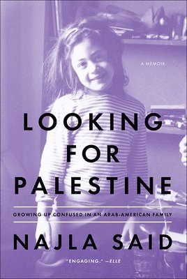 Cover for Najla Said · Looking for Palestine (Hardcover Book) (2021)