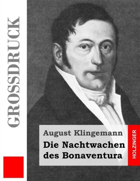 Cover for August Klingemann · Die Nachtwachen Des Bonaventura (Grossdruck) (Paperback Book) (2013)