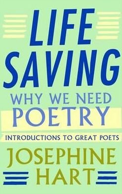 Cover for Josephine Hart · Life Saving: Why We Need Poetry - Introductions to Great Poets (Hardcover Book) (2012)