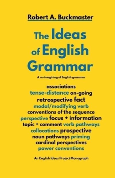 Cover for Robert a Buckmaster · The Ideas of English Grammar (Paperback Book) (2017)