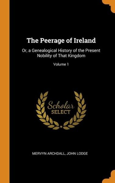 Cover for Mervyn Archdall · The Peerage of Ireland (Hardcover Book) (2018)