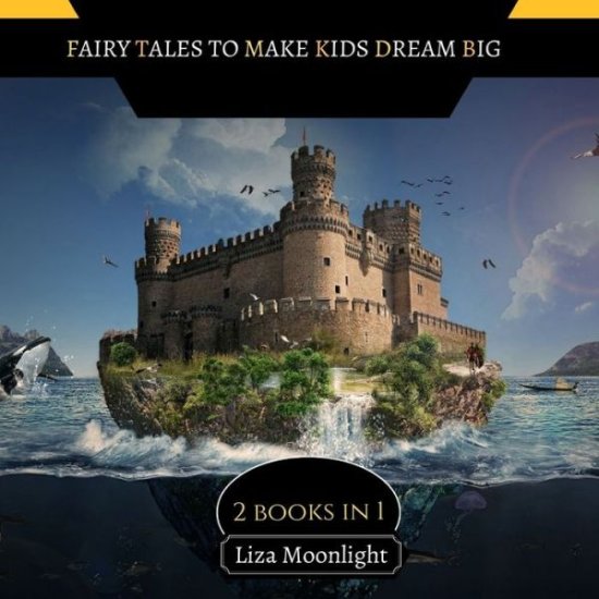 Cover for Liza Moonlight · Fairy Tales to Make Kids Dream Big (Paperback Book) (2021)