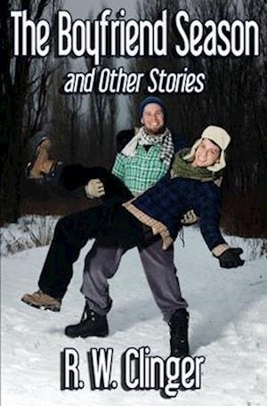 Cover for R. Clinger · Boyfriend Season and Other Stories (Book) (2013)