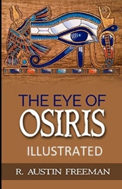Cover for R Austin Freeman · The Eye of Osiris Illustrated (Paperback Book) (2020)