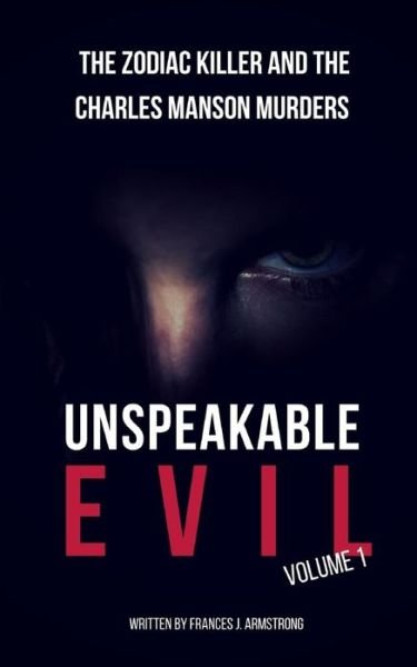 Cover for Frances J Armstrong · Unspeakable Evil Volume 1 (Paperback Book) (2018)