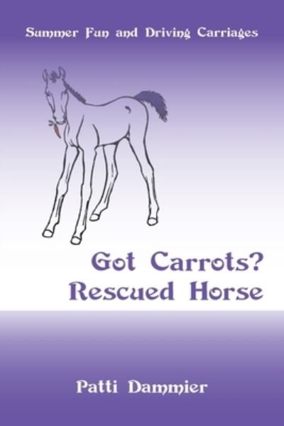 Cover for Patti Dammier · Got Carrots? Rescued Horse (Paperback Book) (2020)