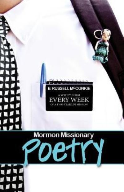 Cover for B Russell Mcconkie · Mormon Missionary Poetry: a Witty Poem Every Week of a Two Year Lds Missionary (Paperback Book) (2012)