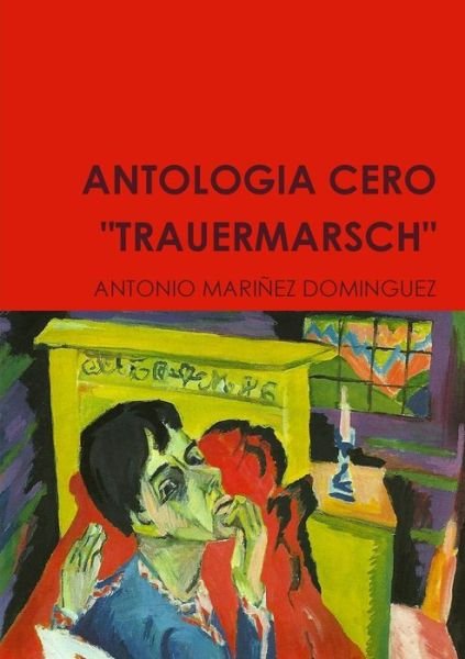Cover for Antonio Mariñez Dominguez · Antologia Cero "Trauermarsch" (Paperback Book) (2017)
