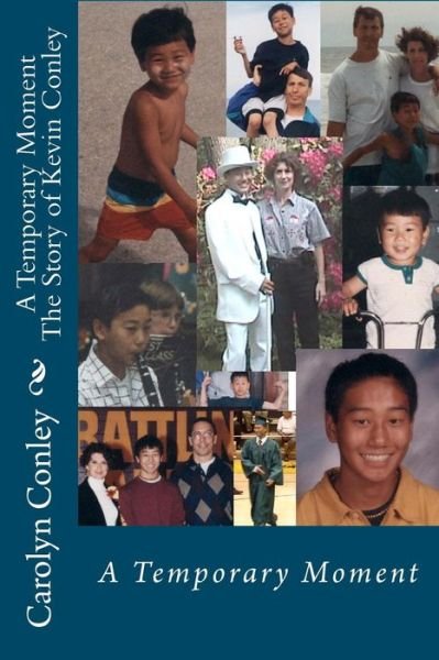 Cover for Carolyn Ann Conley · A Temporary Moment the Story of Kevin Conley: a Temporary Moment the Life of Kevin Conley (Paperback Book) (2012)