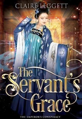 Cover for Claire Leggett · The Servant's Grace (Hardcover Book) (2021)