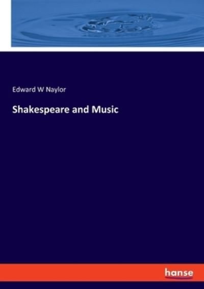 Cover for Edward W Naylor · Shakespeare and Music (Paperback Book) (2021)