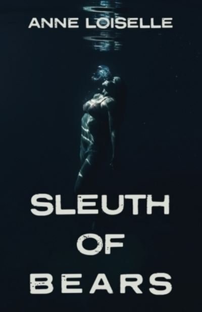 Cover for Anne Loiselle · Sleuth of Bears (Book) (2023)