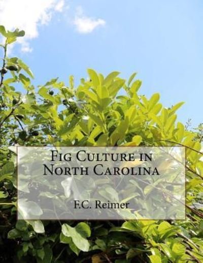 Cover for F C Reimer · Fig Culture in North Carolina (Paperback Book) (2018)