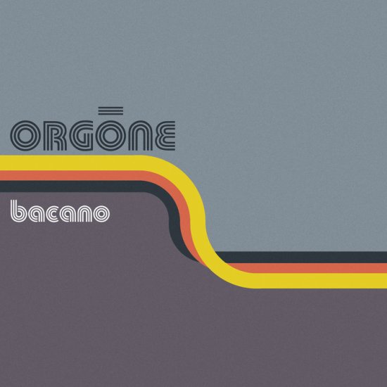 Bacano - Orgone - 音乐 - COLEMINE - 0648564355725 - 2024年11月29日