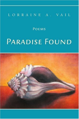 Paradise Found: Poems - Lorraine Vail - 图书 - iUniverse, Inc. - 9780595437726 - 2007年5月16日