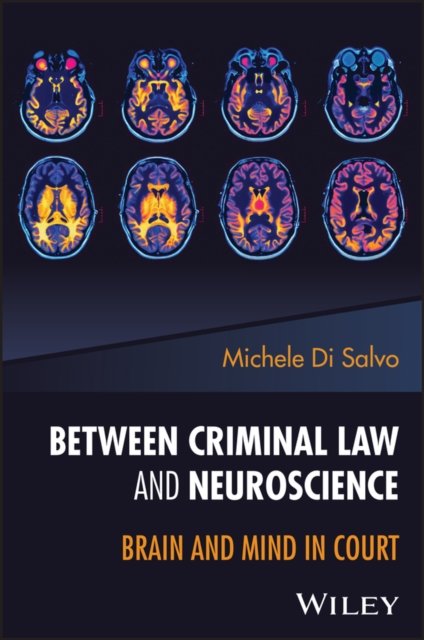 Cover for Di Salvo, Michele (CrossMedia Labs, Naples, FL) · Between Criminal Law And Neuroscience Brain and Mind in Court (Hardcover Book) (2026)