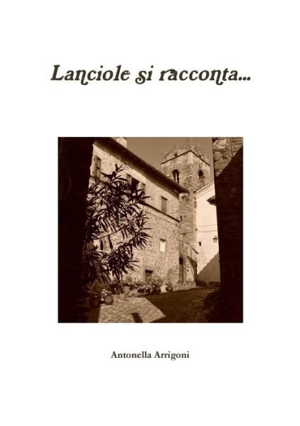 Cover for Antonella Arrigoni · Lanciole Si Racconta... (Book) (2012)