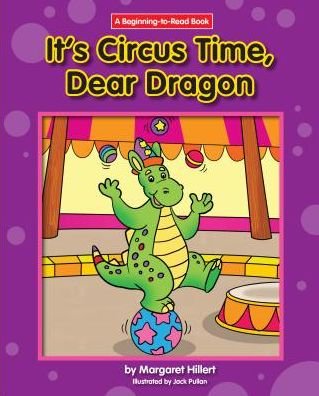 Cover for Margaret Hillert · It's Circus Time, Dear Dragon (Hardcover Book) (2016)