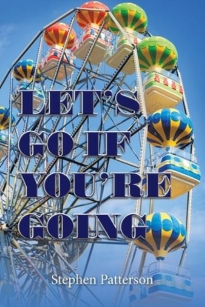 Cover for Stephen Patterson · Let's Go If You'Re Going (Paperback Book) (2022)