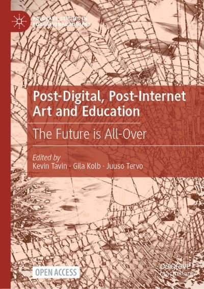 Cover for Post-Digital, Post-Internet Art and Education: The Future is All-Over - Palgrave Studies in Educational Futures (Paperback Book) [1st ed. 2021 edition] (2021)