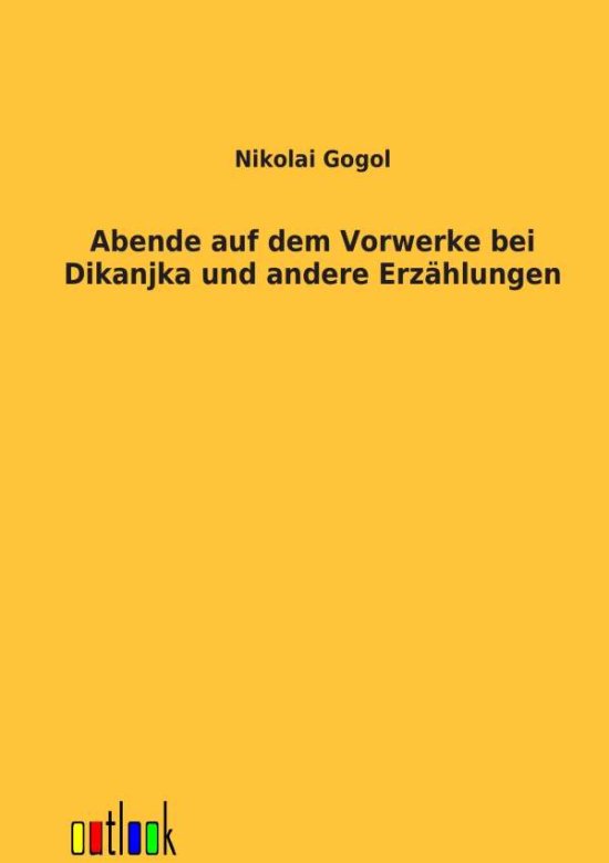 Cover for Nikolai Vasil'evich Gogol · Abende Auf Dem Vorwerke Bei Dikanjka Und Andere Erz Hlungen (Paperback Book) [German edition] (2012)