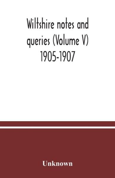 Cover for Wiltshire notes and queries (Volume V) 1905-1907 (Paperback Book) (2020)