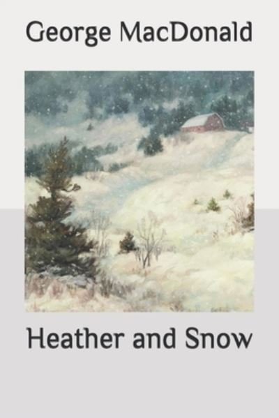 Cover for George MacDonald · Heather and Snow (Paperback Book) (2020)