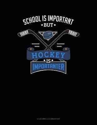 Cover for Jeryx Publishing · School Is Important But Hockey Is Importanter (Paperback Book) (2019)
