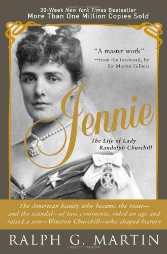 Cover for Ralph Martin · Jennie: the Life of the American Beauty Who Became the Toast--and Scandal--of Two Continents, Ruled an Age and Raised a Son-winston Churchill-who Shaped History (Paperback Book) [Reprint edition] (2007)