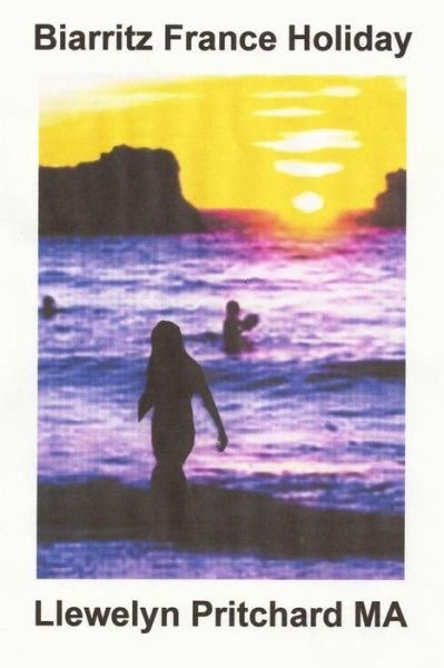 Cover for Llewelyn Pritchard Ma · Biarritz France Holiday (Illustrated Diaries af Llewelyn Pritchard Ma) (Volume 2) (Danish Edition) (Paperback Book) [Danish, 1 edition] (2014)