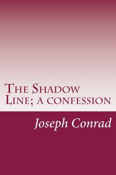 Cover for Joseph Conrad · The Shadow Line; a Confession (Paperback Book) (2014)