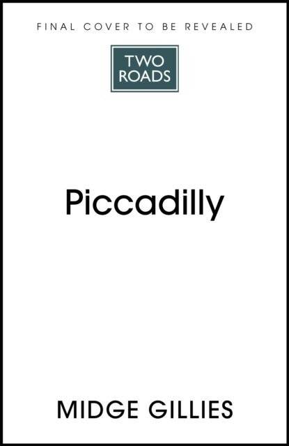 Cover for Midge Gillies · Piccadilly: The Circus at the Heart of London (Paperback Book) (2022)