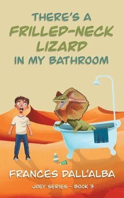 Cover for Frances Dall'alba · There's A Frilled-Neck Lizard In My Bathroom - Joey (Paperback Book) (2025)