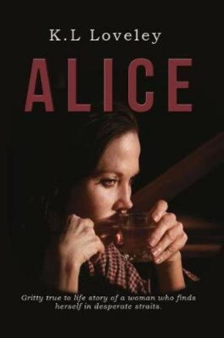 Cover for K. L. Loveley · Alice (Paperback Book) (2017)