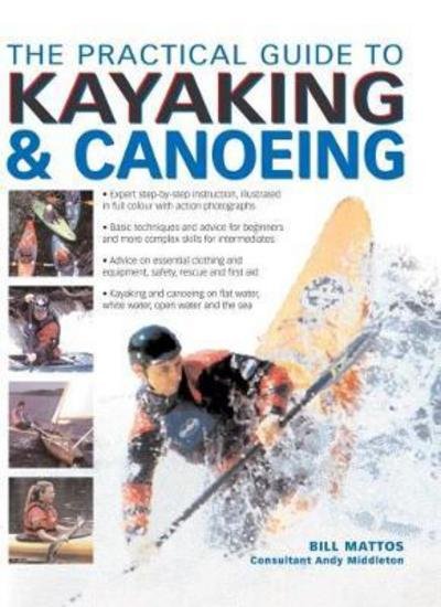 Cover for Bill Mattos · The Practical Guide to Kayaking and Canoeing (Paperback Book) (2018)