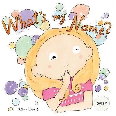 Cover for Tiina Walsh · What's my name? DAISY (Paperback Book) (2017)