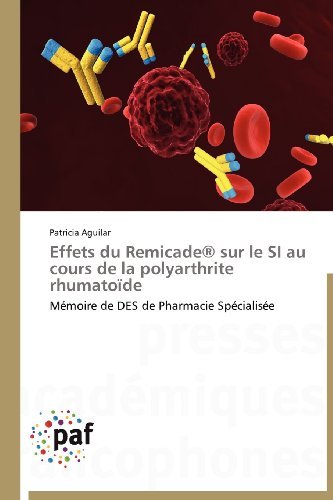 Cover for Patricia Aguilar · Effets Du Remicade® Sur Le Si Au Cours De La Polyarthrite Rhumatoïde: Mémoire De Des De Pharmacie Spécialisée (Paperback Book) [French edition] (2018)