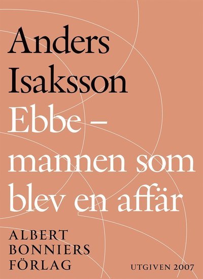 Cover for Anders Isaksson · Ebbe - mannen som blev en affär : Historien om Ebbe Carlsson (ePUB) (2014)