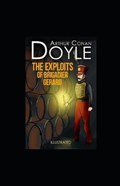 Cover for Sir Arthur Conan Doyle · The Exploits of Brigadier Gerard Illustrated (Paperback Book) (2021)