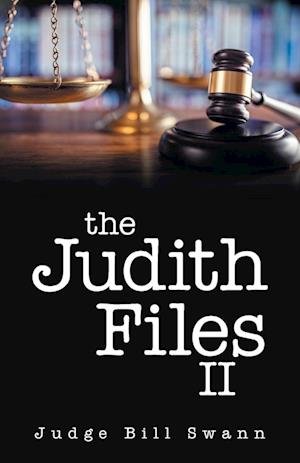 Cover for Judge Bill Swann · Judith Files II (Book) (2024)