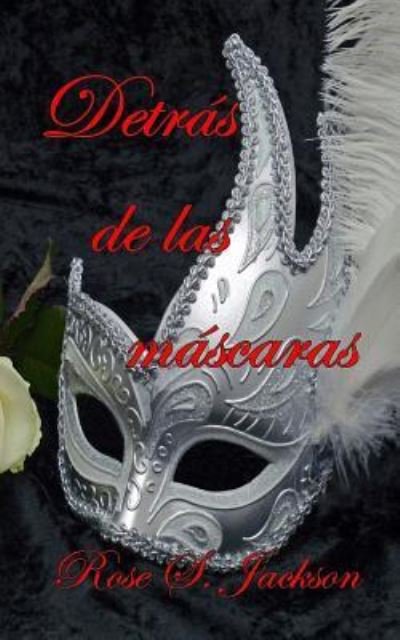 Cover for Rose S Jackson · Detras de las mascaras (Paperback Book) (2018)